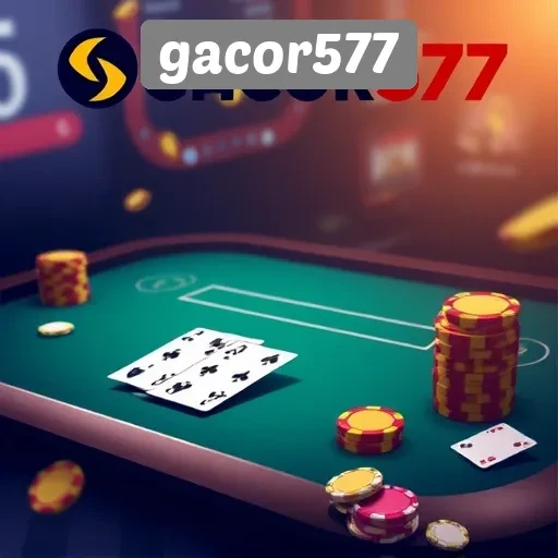 Keunggulan Gacor577 dalam Dunia Judi Online